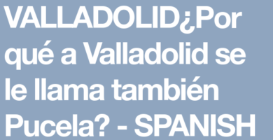 ¿Por qué se llama Valladolid? ¿Por qué se llama Valladolid?